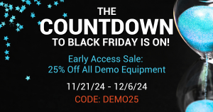 Black Friday Countdown Sale. Save 25% on demo equipment with code DEMO25